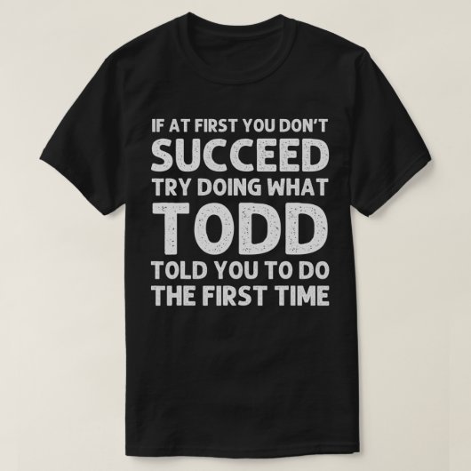 TODD Gift Name Personalized Birthday Funny Christm T-shirt (Design voorkant)