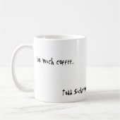 Todd Sucherman "Te veel koffie" grote koffie-Mok Koffiemok (Links)
