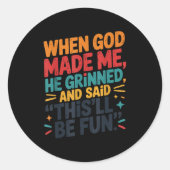 Toddler Boy When God Made Me He Grinned Said Funny Ronde Sticker (Voorkant)
