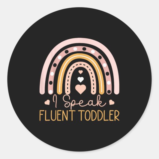 Toddler I Speak Fluent Rainbow Daycare Teacher Pro Ronde Sticker (Voorkant)