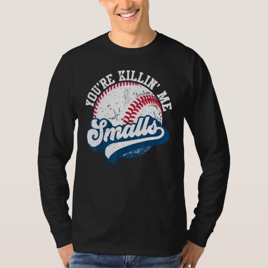 Toddler Softball You're Killin Me Smalls T-shirt (Voorkant)