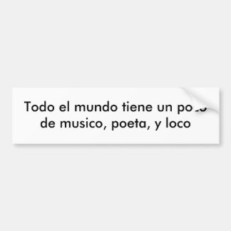 Todo el mundo tiene un poco bumpersticker