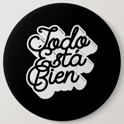 Todo Esta Bien Ronde Button 6,0 Cm (Voorkant)