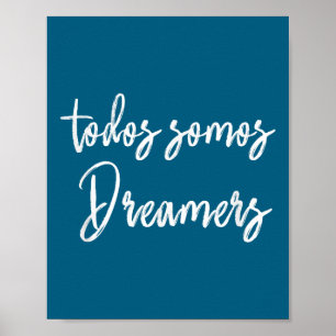 Todos Somos Dreamers - We zijn allemaal Droomers M Poster