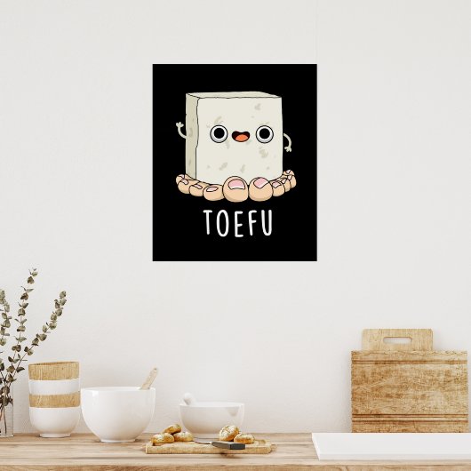 Toe-fu Funny Tofu Toe Pun Poster (Keuken)