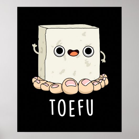 Toe-fu Funny Tofu Toe Pun Poster (Voorkant)
