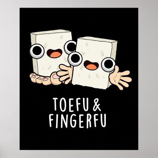 Toefu Fingerfu Funny Food Tofu Pun Dark BG Poster (Voorkant)