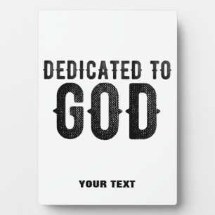 TOEGEWIJD AAN GOD  AANPASBARE COOLE ZWARTE TEKST FOTOPLAAT