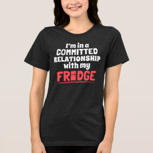 Toegewijd Relatie met mijn koelkast Tri-Blend Shirt