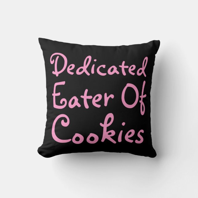 Toegewijde Koekjeseter. Slogan in Roze. Kussen (Voorkant)