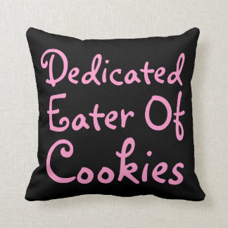Toegewijde Koekjeseter. Slogan in Roze. Kussen