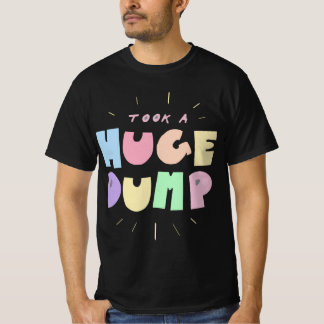 TOEK EEN GROTE DUMP T-SHIRT