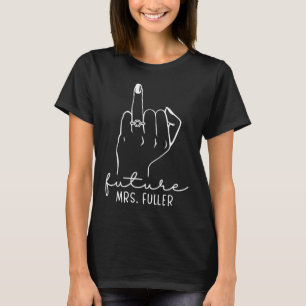 Toekomst mevrouw Fuller New Bridal om verloofde ba T-shirt