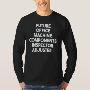 Toekomstig inspecteur afsteller kantoormachinecomp t-shirt