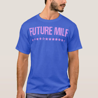 toekomstig milf t-shirt