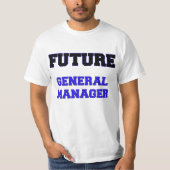 Toekomstige algemene manager t-shirt (Voorkant)