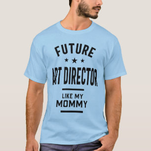 Toekomstige Art Director als mijn mammie Gift T-shirt