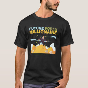 Toekomstige beursbeurs voor Millionaire handel T-shirt