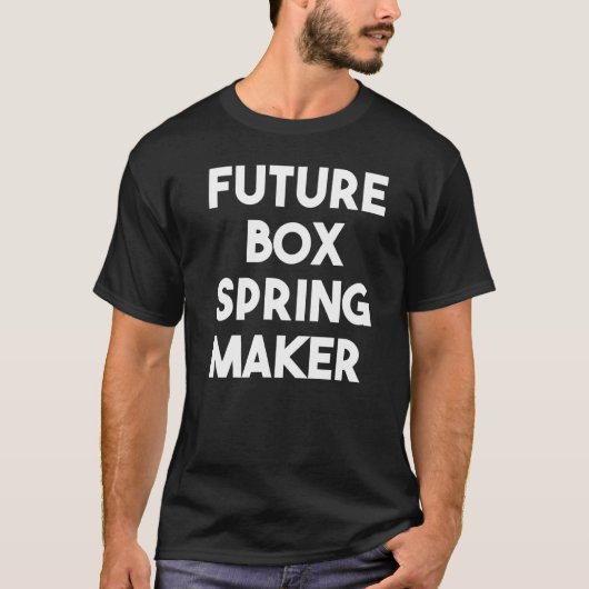 Toekomstige Box Spring Maker T-shirt (Voorkant)