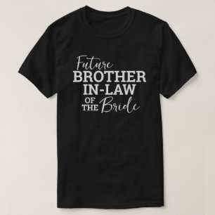 Toekomstige broer in de wet van bruid BV bruiloft T-shirt