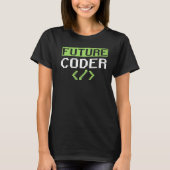Toekomstige Coder Sayings Code Coding Programmer T-shirt (Voorkant)