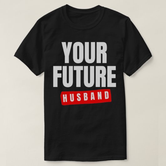 Toekomstige echtgenoot 3 t-shirt (Design voorkant)