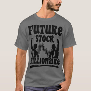 Toekomstige handel in aandelen - Millionaire Dag 1 T-shirt