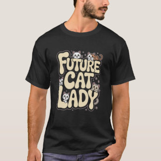 Toekomstige Kattenvrouw Schattige Kittens Rond Let T-shirt