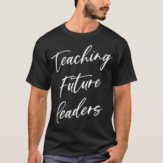 Toekomstige leiders onderwijzen t-shirt (Voorkant)