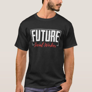 Toekomstige maatschappelijk werker t-shirt