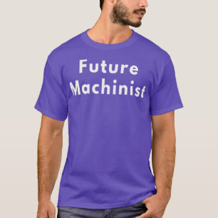 toekomstige machinist t-shirt