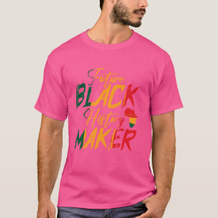 Toekomstige maker van zwarte geschiedenis t-shirt
