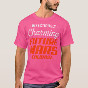 Toekomstige Mars-kolonist Charmante Grappige Astro T-shirt