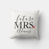 Toekomstige mevrouw Bride, verloofde, bachelorette Kussen (Voorkant)