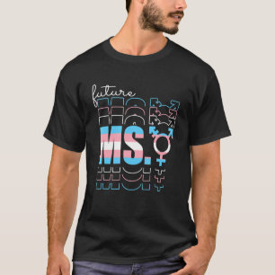 Toekomstige mevrouw Transgender Mtf Lgbt Pride 1 T-shirt