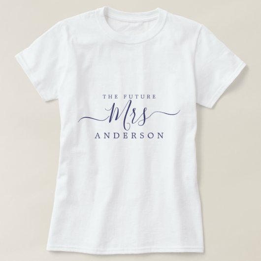 Toekomstige Mrs Chic Script Custom Name Bride om t T-shirt (Design voorkant)