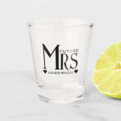 Toekomstige Mrs Fiance Verlovingsfeest Bruidsmeisj Shot Glas (Voorkant)