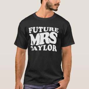 Toekomstige Mrs. Taylor vrijgezellenfeest bruidsfe T-shirt