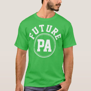Toekomstige PA-assistent voor artsen 1 T-shirt