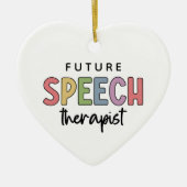 Toekomstige Spraaktherapist Toekomstige SLP-cadeau Keramisch Ornament (Voorkant)