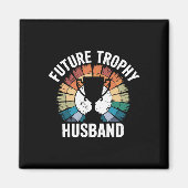 Toekomstige trofee-echtgenoot  magneet (Voorkant)