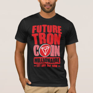 Toekomstige TRON Coin Millionaire T-shirt