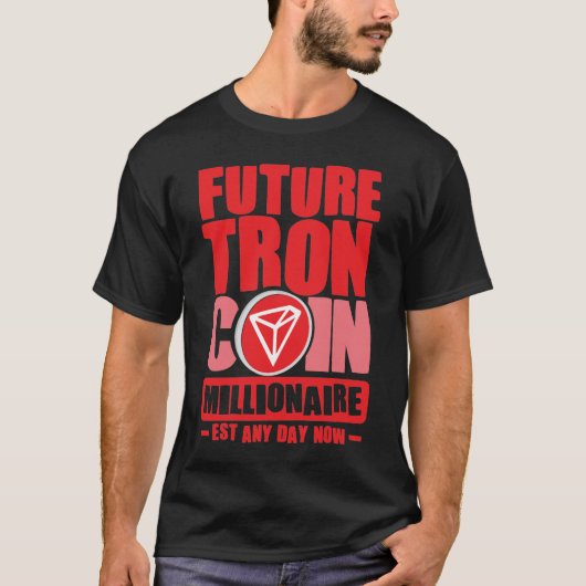 Toekomstige TRON Coin Millionaire T-shirt (Voorkant)
