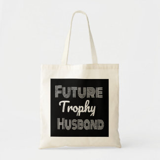 Toekomstige Trophy Fiance Groom Gifts Husband te w Tote Bag
