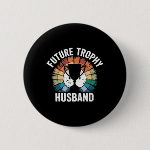 Toekomstige Trophy Husband Ronde Button 5,7 Cm