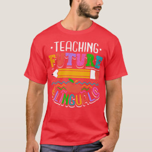 Toekomstige tweetaligen onderwijzen t-shirt