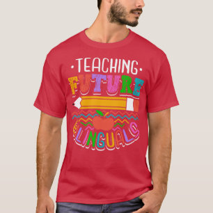 Toekomstige tweetaligen onderwijzen t-shirt