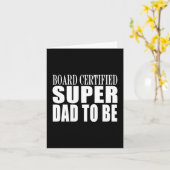 Toekomstige Vaders: Board Certified Super Dad To B Kaart (Gele Bloem)