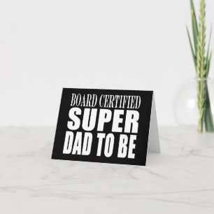 Toekomstige vaders : Board Certified Super Dad to  Kaart