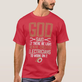 Toen Creëer hij elektriciens en gaf schamel T-shirt